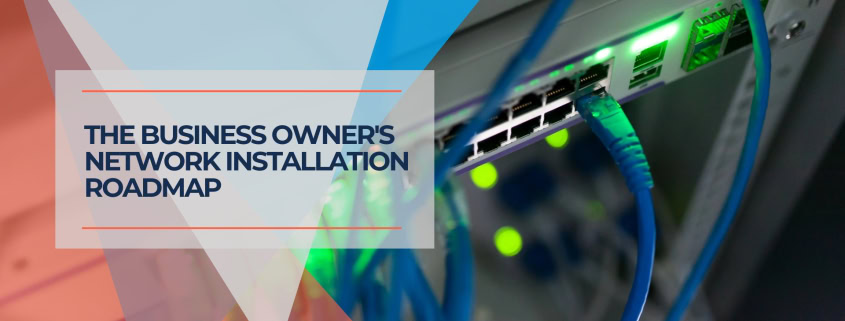 The Business Owner's Network Installation Roadmap