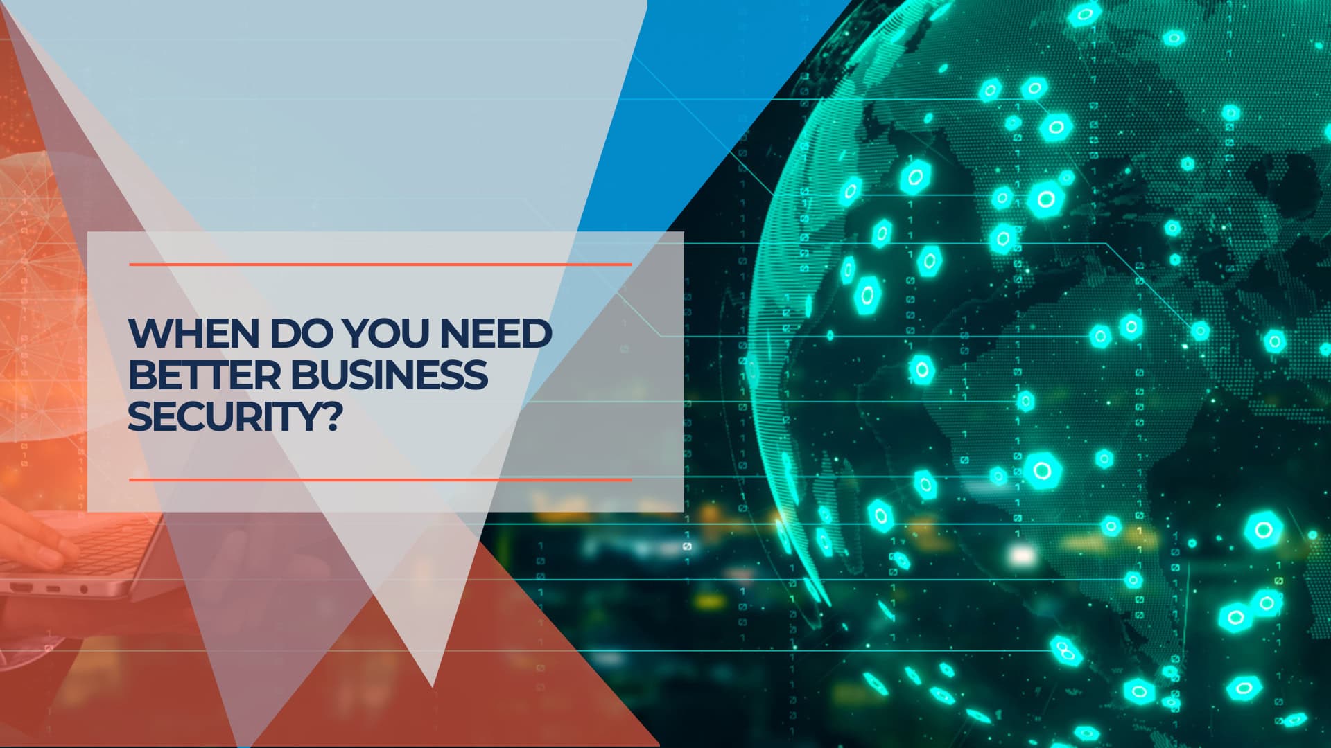 When Do You Need Better Business Security