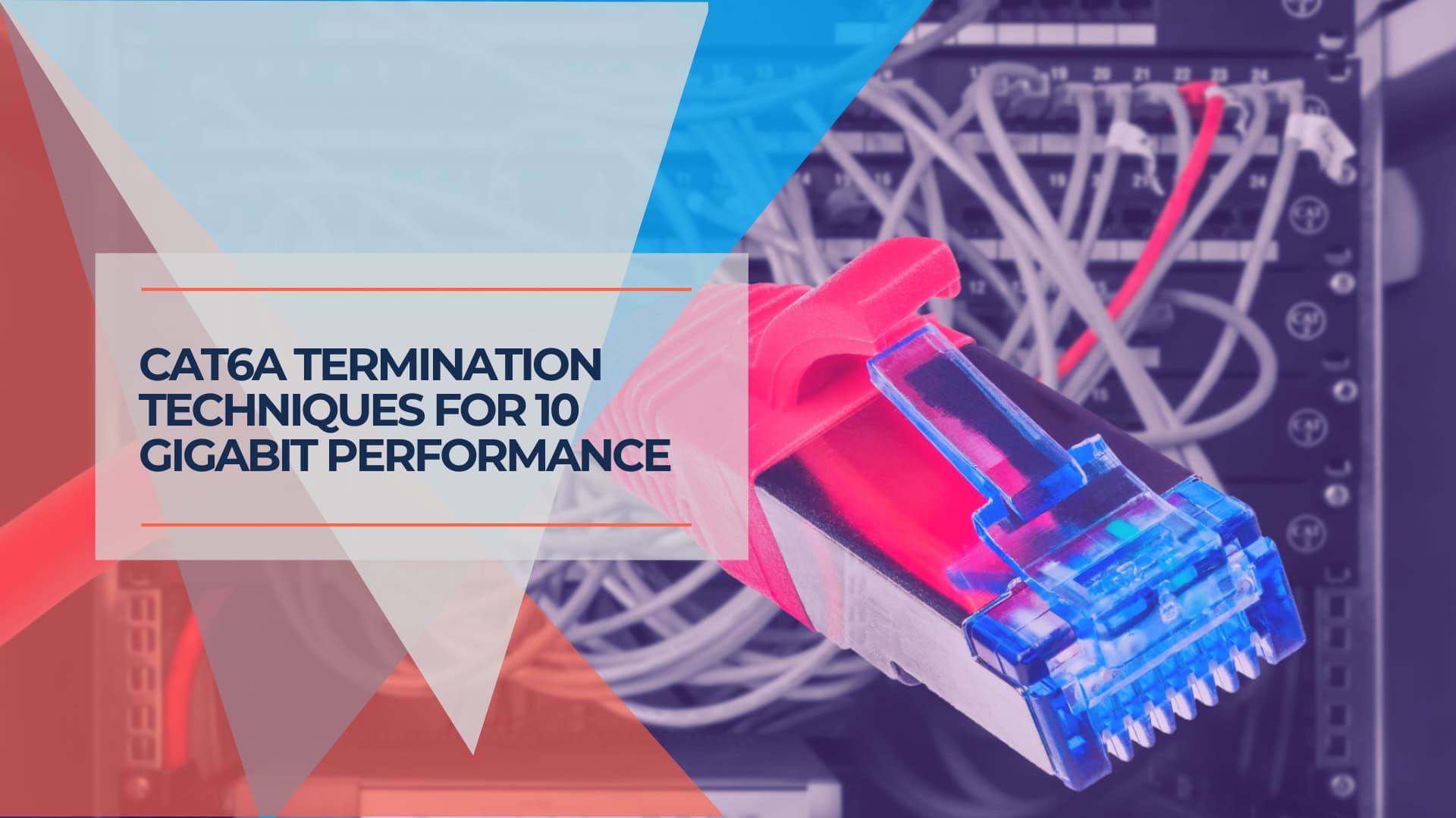 Cat6A Termination Techniques for 10 Gigabit Performance