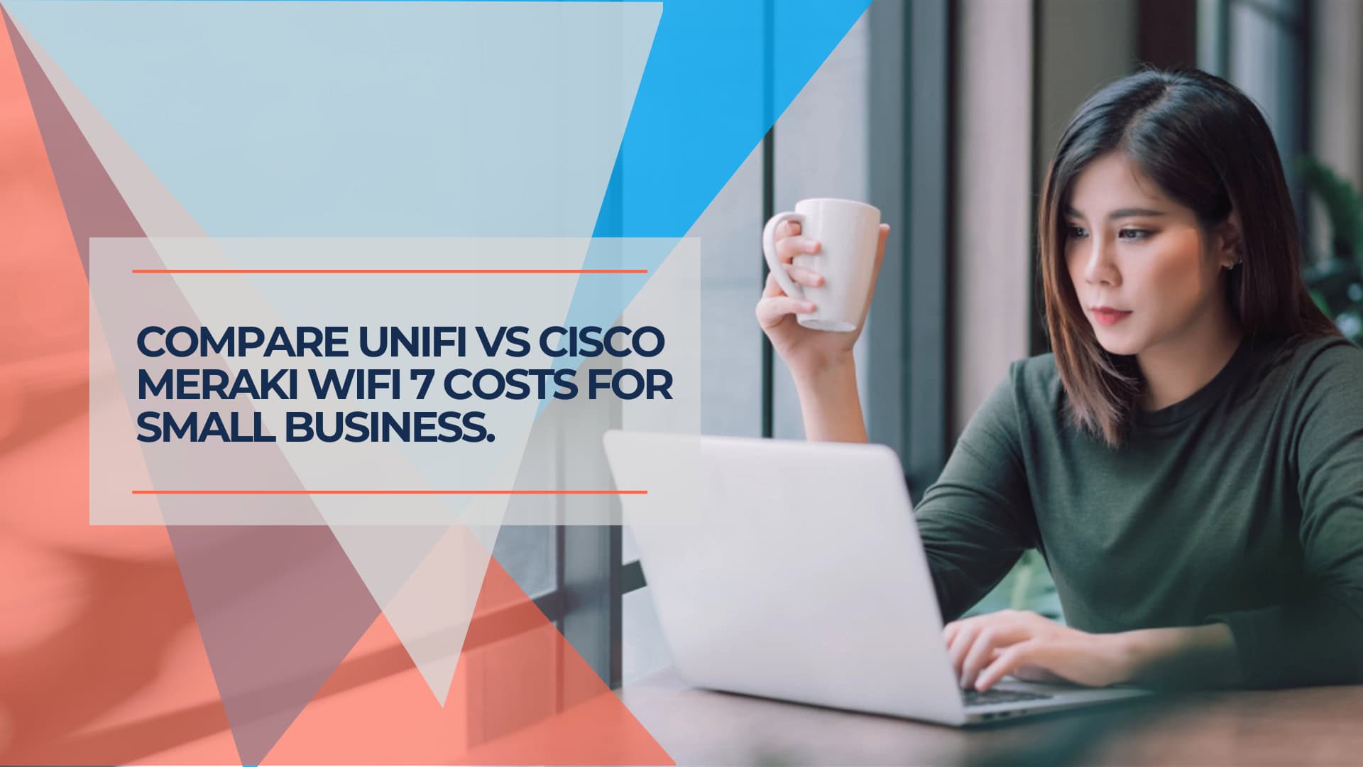 Compare UniFi vs Cisco Meraki WiFi 7 costs for small business.