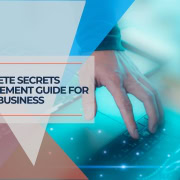 Complete Secrets Management Guide for Small Business