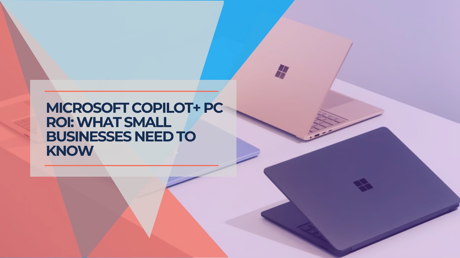 Microsoft Copilot+ PC ROI What Small Businesses Need to Know