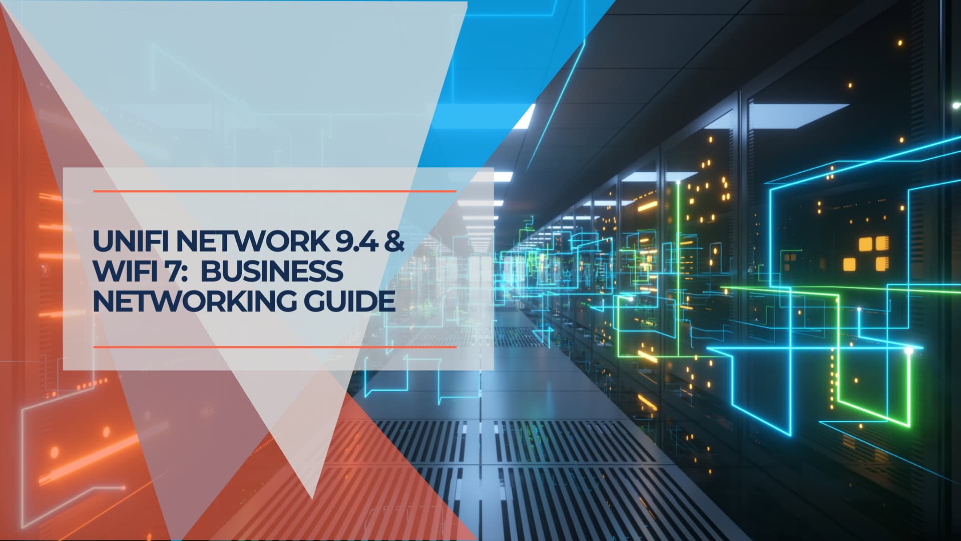 UniFi Network 9.4 & WiFi 7 2025 Business Networking Guide