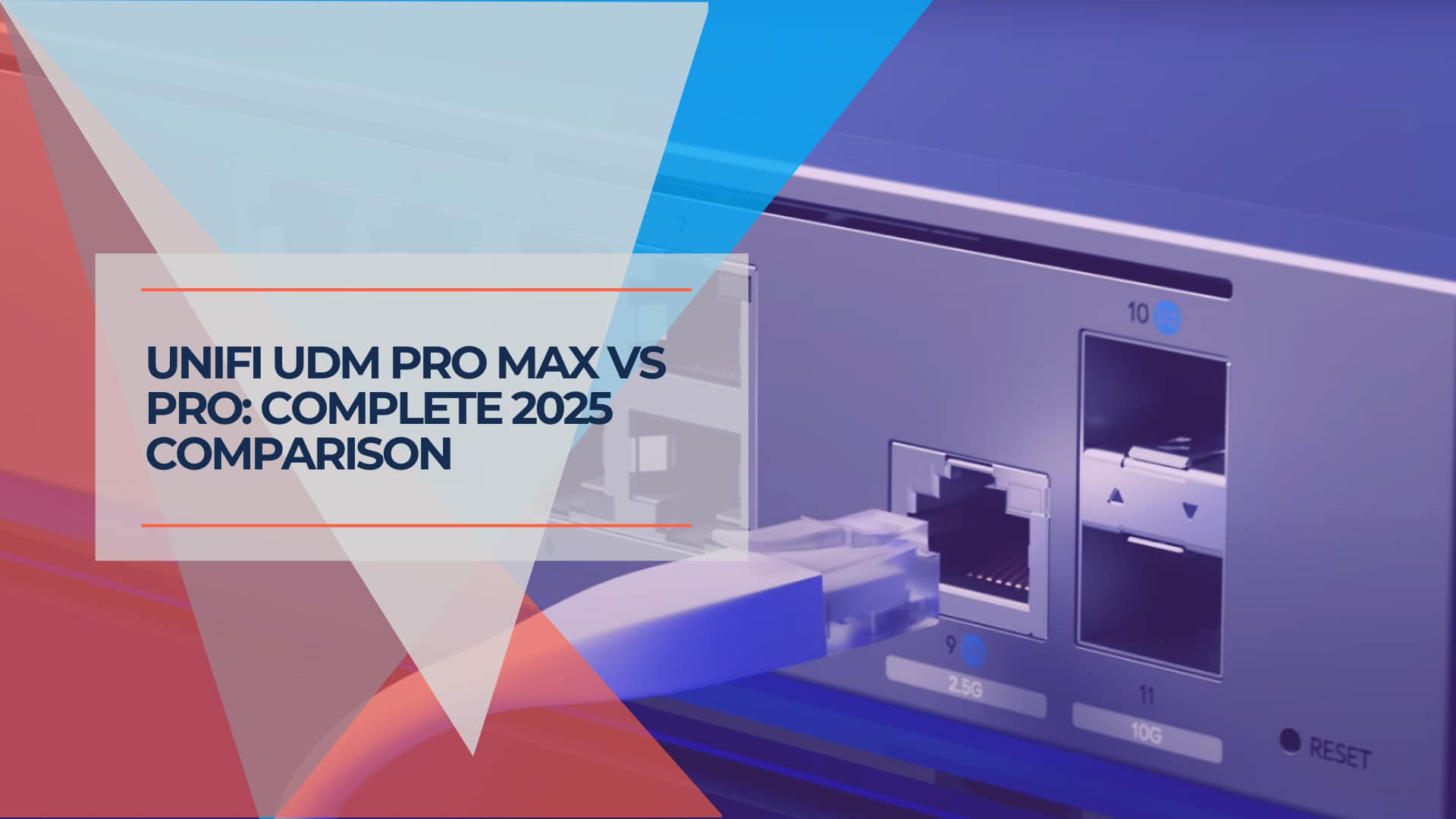 UniFi UDM Pro Max vs Pro Complete 2025 Comparison