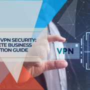 Mobile VPN Security Complete Business Protection Guide