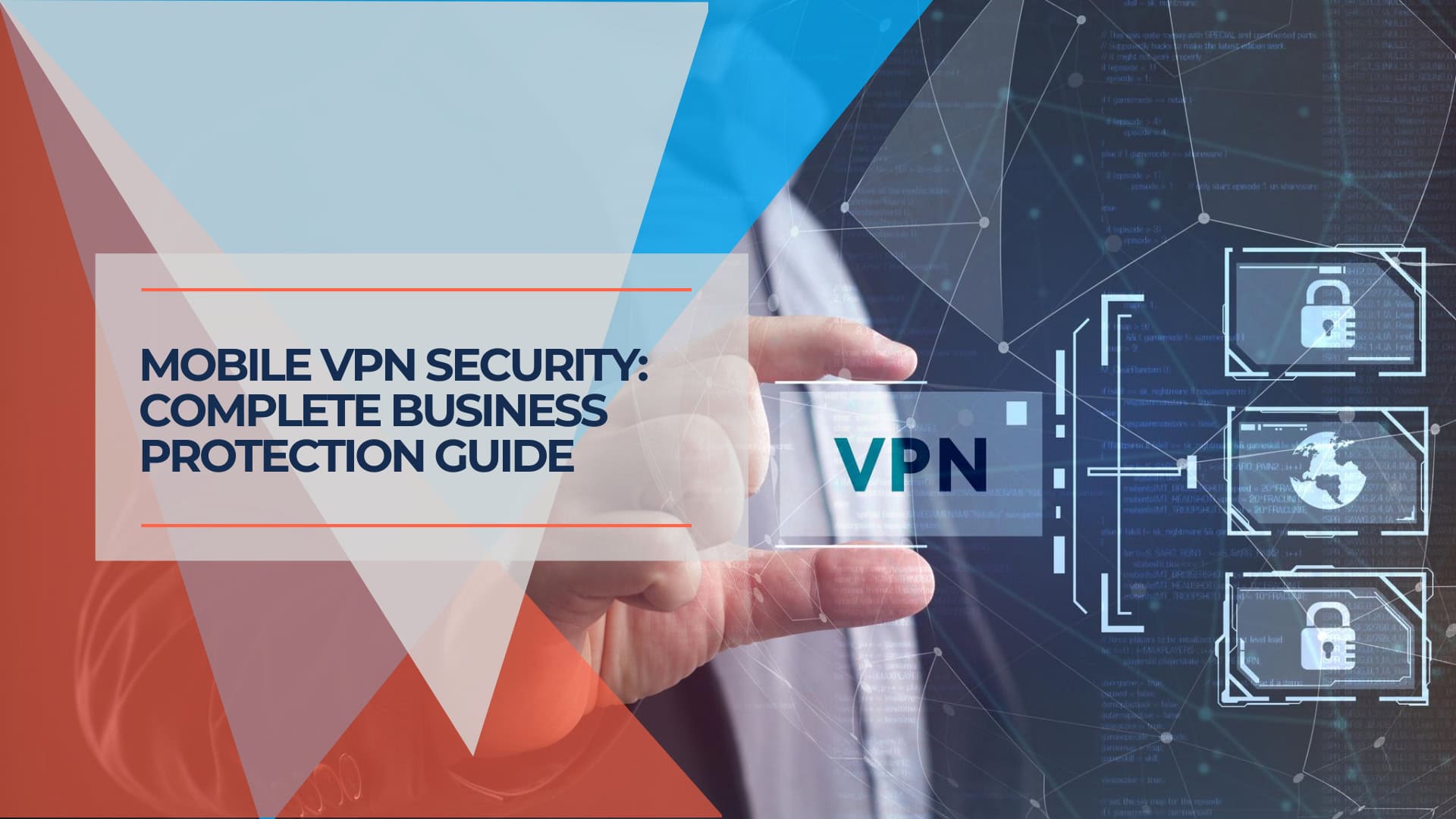 Mobile VPN Security Complete Business Protection Guide