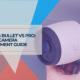 UniFi G6 Bullet vs Pro Smart Camera Deployment Guide