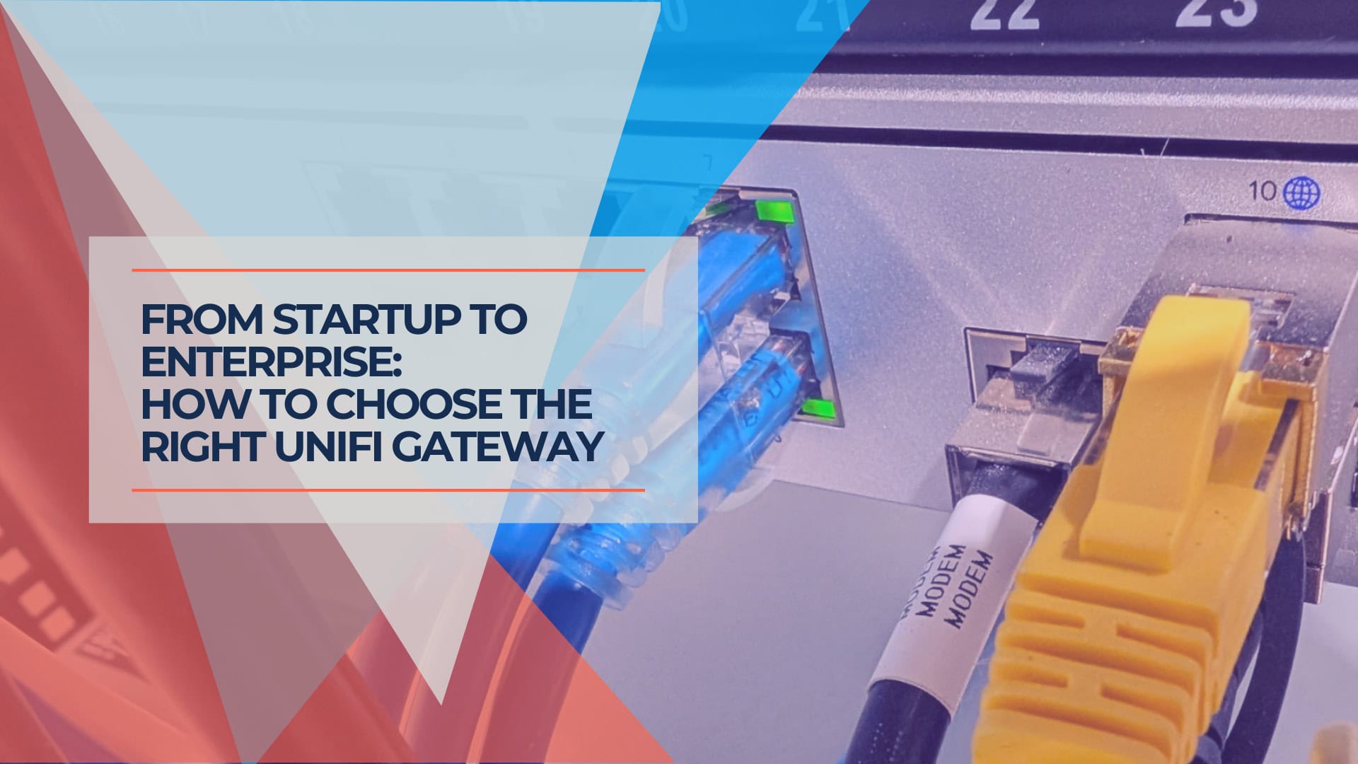 From Startup to Enterprise How to Choose the Right UniFi Gateway