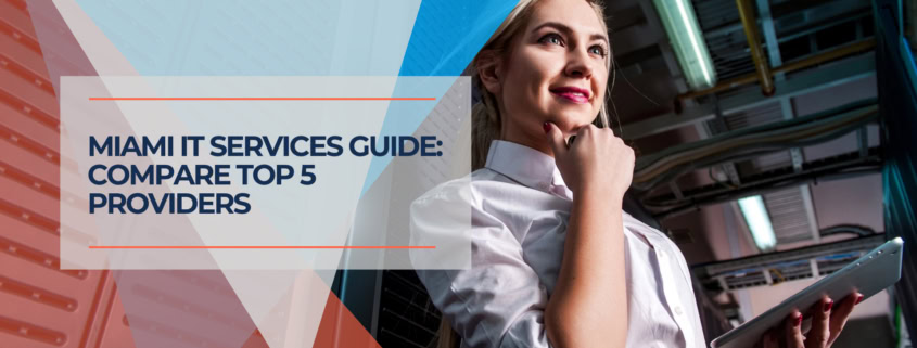 Miami IT Services Guide Compare Top 5 Providers