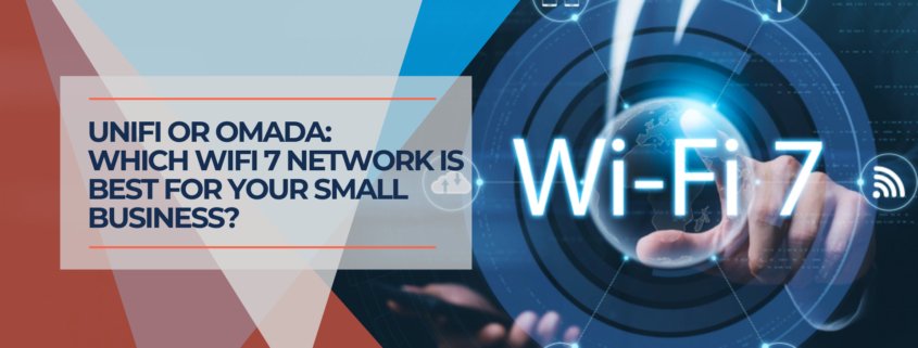 UniFi or Omada Which WiFi 7 Network is Best for Your Small Business?