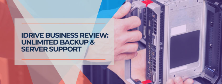 iDrive Business Review- Unlimited Backup & Server Support