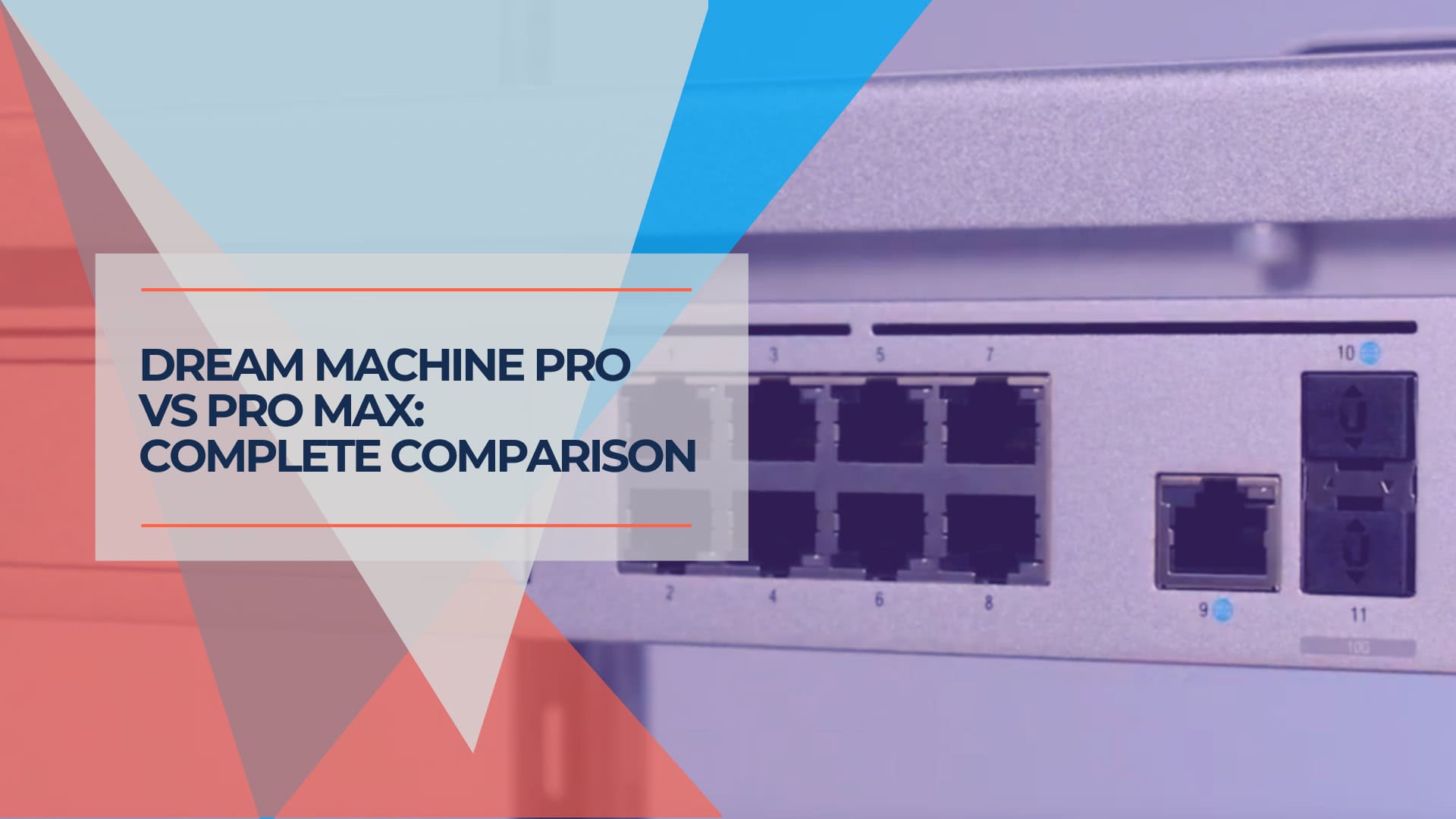 Dream Machine Pro vs Pro Max Complete Comparison