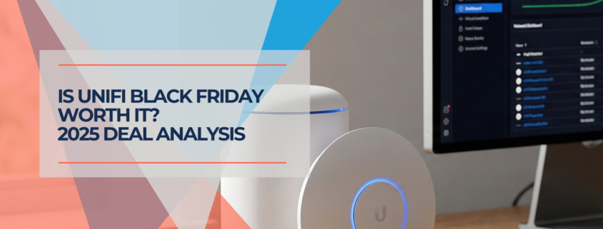 Top UniFi Black Friday 2025 Deals Expert Buyer's Guide 2